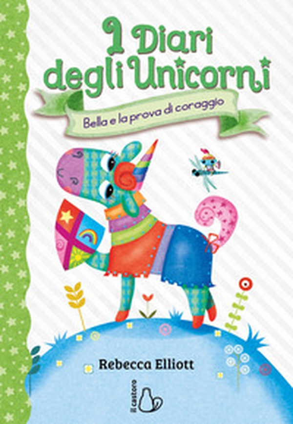 Bella e la prova di coraggio. I diari degli unicorni - Vol. 3 - Librerie.coop Bella e la prova di coraggio. I diari degli unicorni - Vol. 3 - Librerie.coop