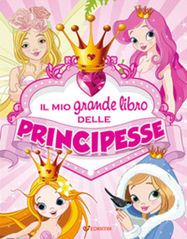 Il mio grande libro delle principesse - Librerie.coop Il mio grande libro delle principesse - Librerie.coop