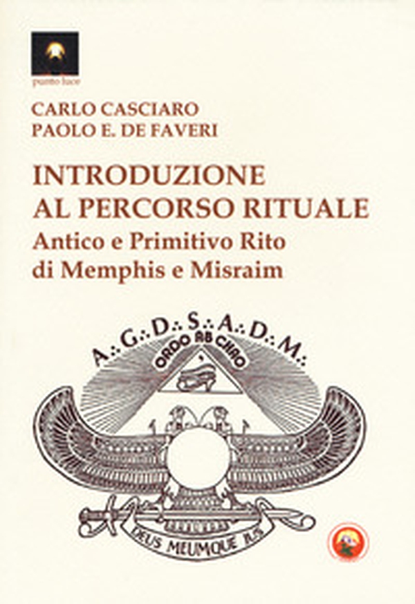Introduzione al percorso rituale. Antico e primitivo rito di Memphis e Misraim - Librerie.coop