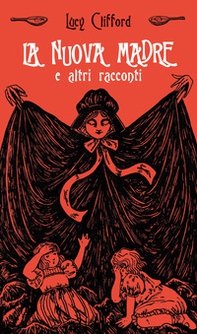 La nuova madre e altri racconti - Librerie.coop