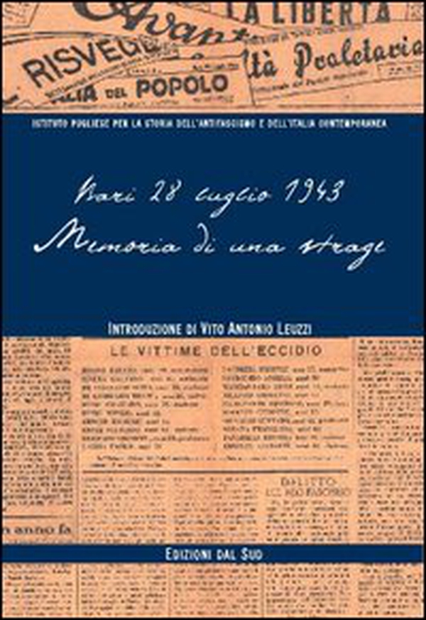 Memoria di una strage. Bari 28 luglio 1943 - Librerie.coop Memoria di una strage. Bari 28 luglio 1943 - Librerie.coop