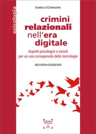 Crimini relazionali nell'era digitale. Conoscere per prevenire. Cyber mobbing, stalking, bullismo - Librerie.coop