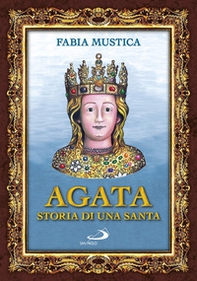 Agata. Storia di una santa - Librerie.coop