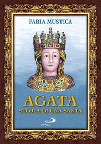 Agata. Storia di una santa - Librerie.coop Agata. Storia di una santa - Librerie.coop