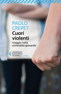 Cuori violenti. Viaggio nella criminalità giovanile - Librerie.coop Cuori violenti. Viaggio nella criminalità giovanile - Librerie.coop