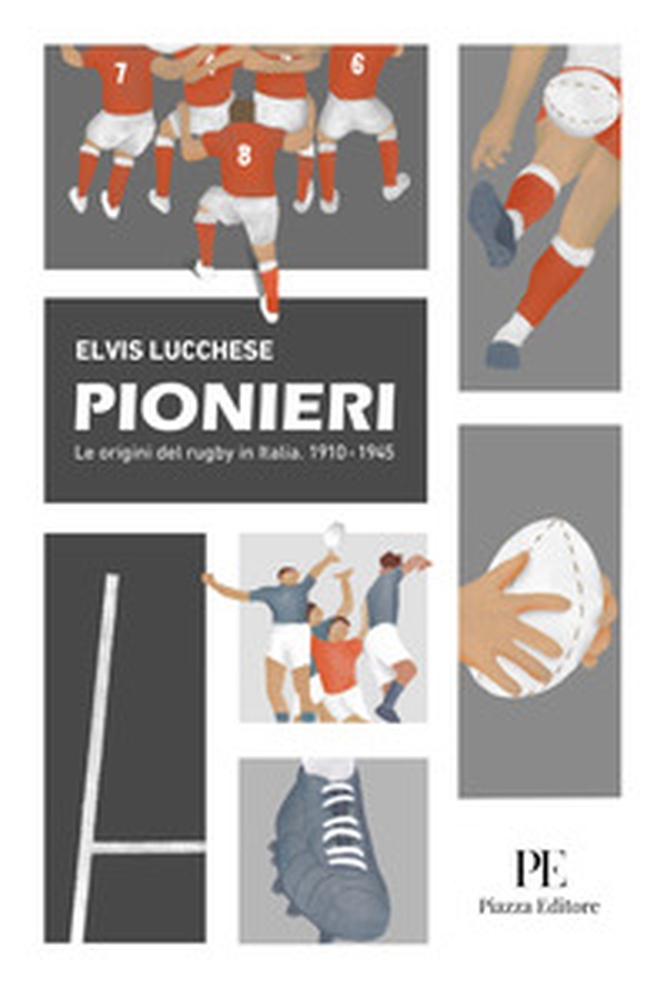 Pionieri. Le origini del rugby in Italia. 1910-1945 - Librerie.coop Pionieri. Le origini del rugby in Italia. 1910-1945 - Librerie.coop