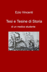 Tesi e tesine di storia di un medico studente - Librerie.coop