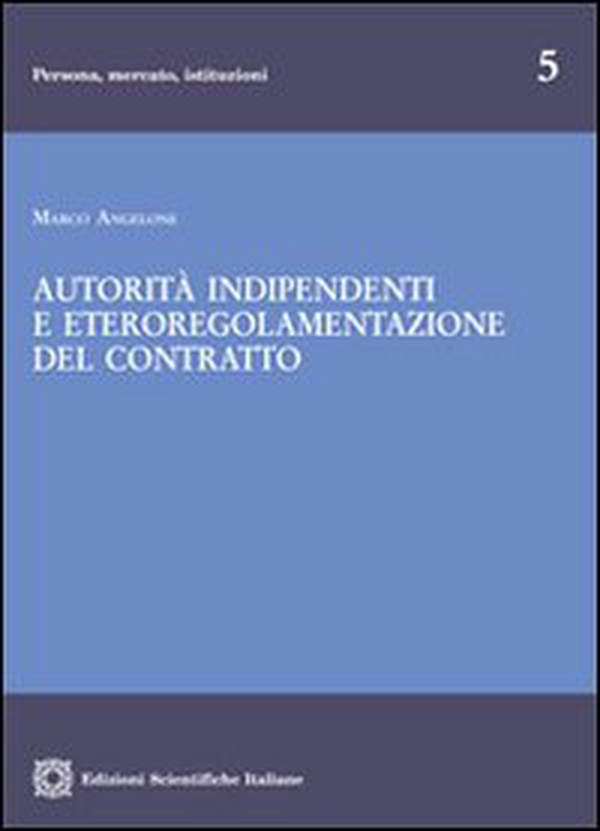 Autorità indipendenti e eteroregolamentazione del contratto - Librerie.coop Autorità indipendenti e eteroregolamentazione del contratto - Librerie.coop