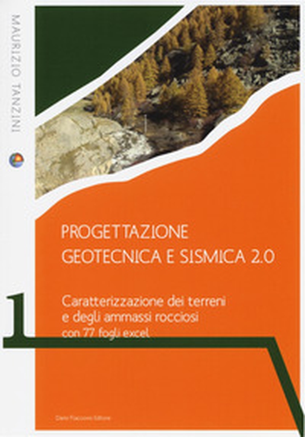 Progettazione geotecnica e sismica 2.0. Caratterizzazione dei terreni e degli ammassi rocciosi con 77 fogli excel - Librerie.coop Progettazione geotecnica e sismica 2.0. Caratterizzazione dei terreni e degli ammassi rocciosi con 77 fogli excel - Librerie.coop
