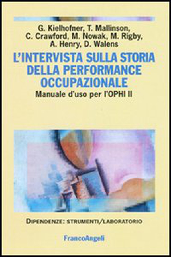 L'intervista sulla storia della performance occupazionale. Manuale d'uso per l'OPHI II - Librerie.coop L'intervista sulla storia della performance occupazionale. Manuale d'uso per l'OPHI II - Librerie.coop
