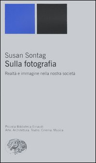 Sulla fotografia. Realtà e immagine nella nostra società - Librerie.coop Sulla fotografia. Realtà e immagine nella nostra società - Librerie.coop