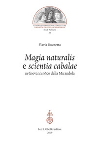 «Magia naturalis» e «scientia cabalae» in Giovanni Pico della Mirandola - Librerie.coop «Magia naturalis» e «scientia cabalae» in Giovanni Pico della Mirandola - Librerie.coop