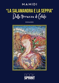 «La salamandra e la seppia». Dalla terrazza di Cefalù - Librerie.coop