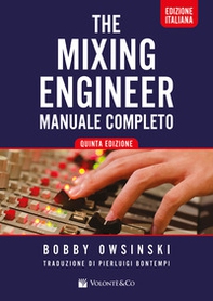 The mixing engineer. Manuale completo - Librerie.coop
