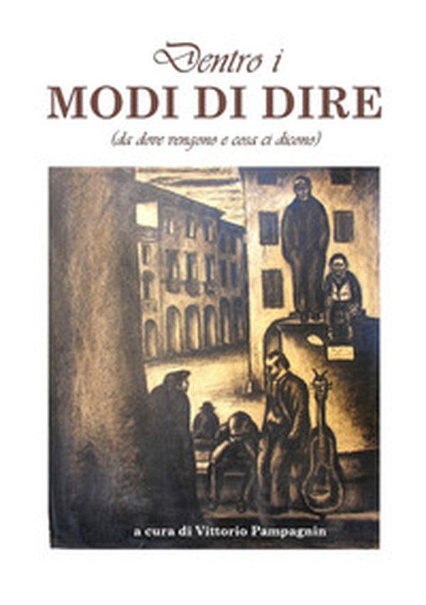 Dentro i modi di dire (da dove vengono e cosa dicono) - Librerie.coop Dentro i modi di dire (da dove vengono e cosa dicono) - Librerie.coop