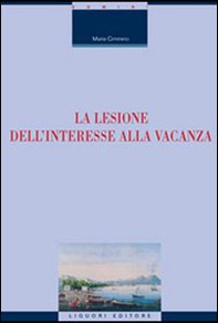 La lesione dell'interesse alla vacanza - Librerie.coop La lesione dell'interesse alla vacanza - Librerie.coop