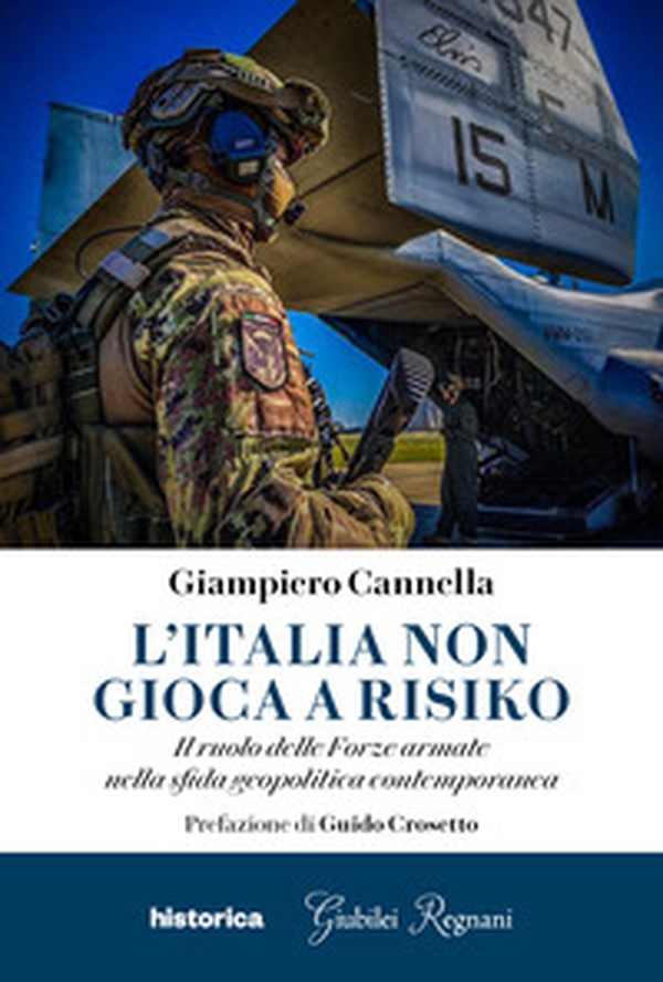 L'Italia non gioca a risiko. Il ruolo delle Forze armate nella sfida geopolitica contemporanea - Librerie.coop L'Italia non gioca a risiko. Il ruolo delle Forze armate nella sfida geopolitica contemporanea - Librerie.coop