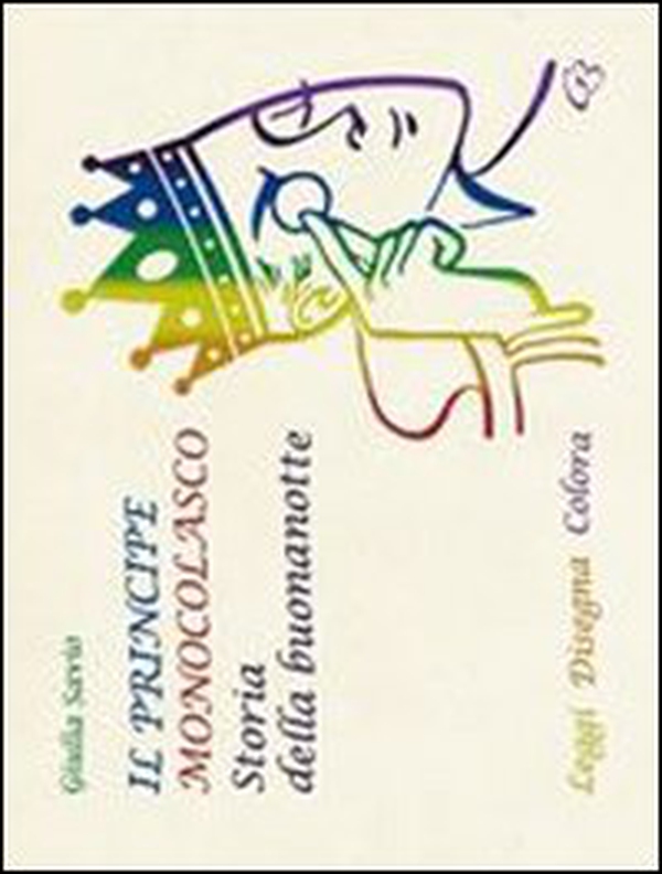 Il principe Monolasco. Storia della buonanotte - Librerie.coop