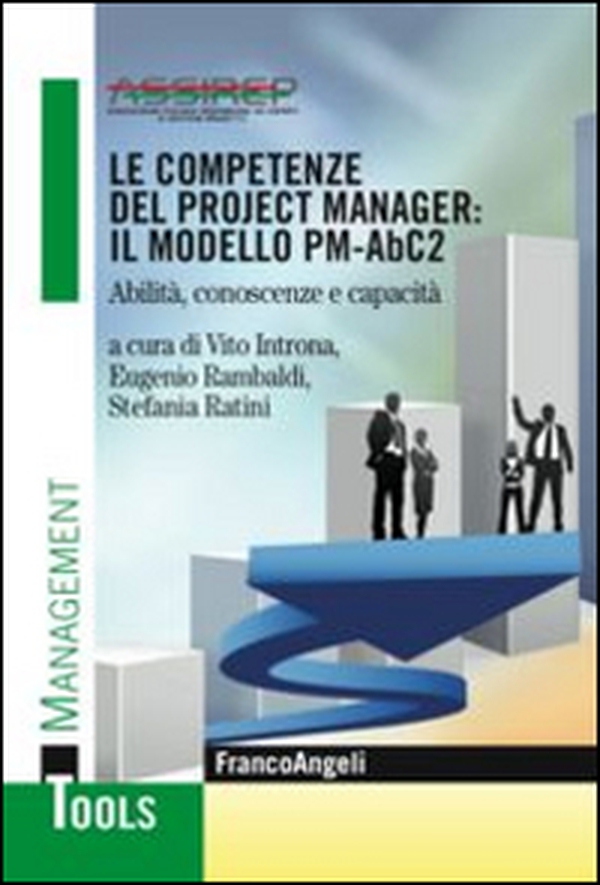 Le competenze del project manager: il modello PM-ABC2. Abilità, conoscenze e capacità - Librerie.coop Le competenze del project manager: il modello PM-ABC2. Abilità, conoscenze e capacità - Librerie.coop