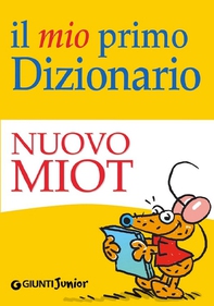 Il mio primo Dizionario - Nuovo MIOT - Librerie.coop Il mio primo Dizionario - Nuovo MIOT - Librerie.coop