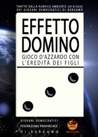 Effetto domino. Gioco d'azzardo con l'eredità dei figli - Librerie.coop