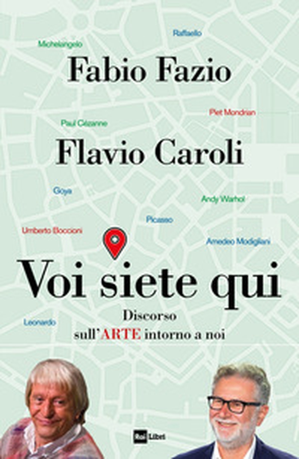 Voi siete qui. Discorso sull'arte intorno a noi - Librerie.coop Voi siete qui. Discorso sull'arte intorno a noi - Librerie.coop