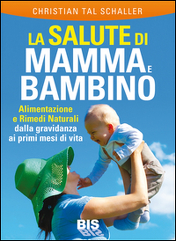 La salute di mamma e bambino - Librerie.coop La salute di mamma e bambino - Librerie.coop