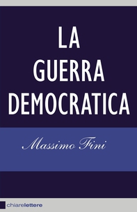 La guerra democratica - Librerie.coop La guerra democratica - Librerie.coop
