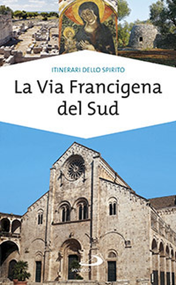 La via Francigena del sud. Verso Gerusalemme - Librerie.coop La via Francigena del sud. Verso Gerusalemme - Librerie.coop