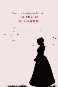 La figlia di Lowrie - Librerie.coop