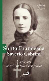 Santa Francesca Saverio Cabrini - Librerie.coop Santa Francesca Saverio Cabrini - Librerie.coop