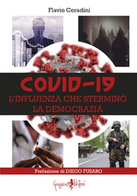 Covid-19. L'influenza che sterminò la democrazia - Librerie.coop Covid-19. L'influenza che sterminò la democrazia - Librerie.coop
