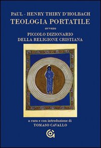 Teologia portatile ovvero piccolo dizionario della religione cristiana - Librerie.coop