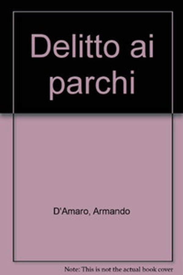 Delitto ai parchi - Librerie.coop Delitto ai parchi - Librerie.coop