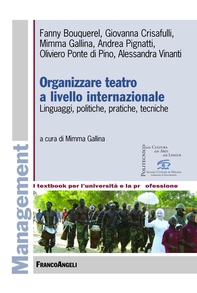 Organizzare teatro a livello internazionale. Linguaggi, politiche, pratiche, tecniche - Librerie.coop