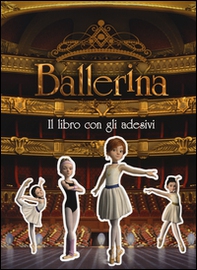 Ballerina. Il libro con gli adesivi - Librerie.coop