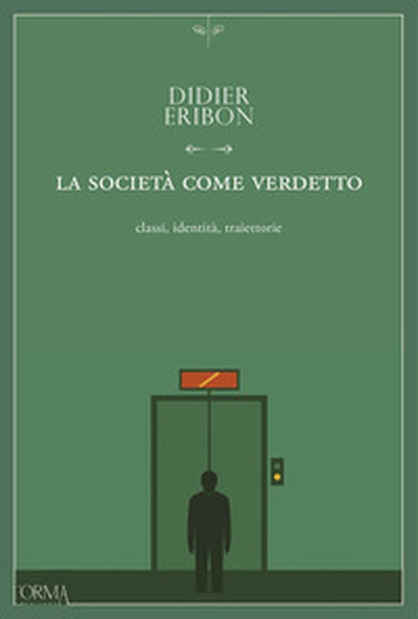 La società come verdetto. Classi, identità, traiettorie - Librerie.coop