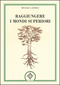 Raggiungere i mondi superiori - Librerie.coop Raggiungere i mondi superiori - Librerie.coop