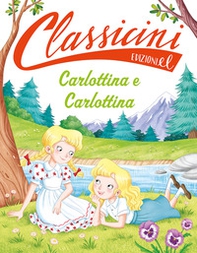 Carlottina e Carlottina. Classicini - Librerie.coop Carlottina e Carlottina. Classicini - Librerie.coop