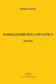 Passeggiando sull'app antica. Aforismi - Librerie.coop
