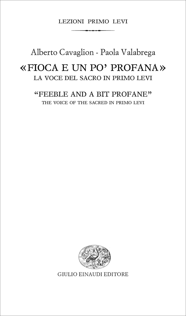 «Fioca e un po' profana». La voce del sacro in Primo Levi - Librerie.coop «Fioca e un po' profana». La voce del sacro in Primo Levi - Librerie.coop