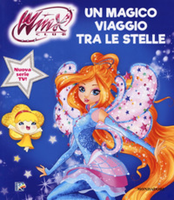 Un magico viaggio tra le stelle. Winx Club - Librerie.coop Un magico viaggio tra le stelle. Winx Club - Librerie.coop