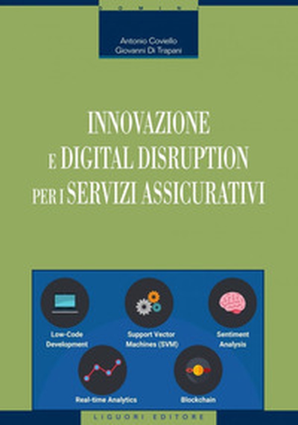 Innovazione e digital disruption per i servizi assicurativi - Librerie.coop Innovazione e digital disruption per i servizi assicurativi - Librerie.coop