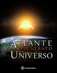 Atlante illustrato dell'universo - Librerie.coop