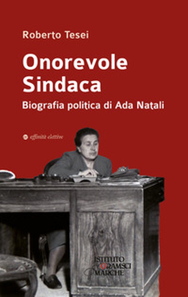 Onorevole Sindaca. Biografia politica di Ada Natali - Librerie.coop