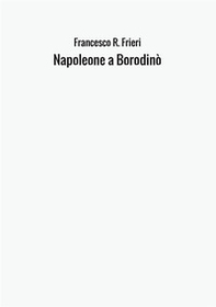 Napoleone a Borodinò - Librerie.coop