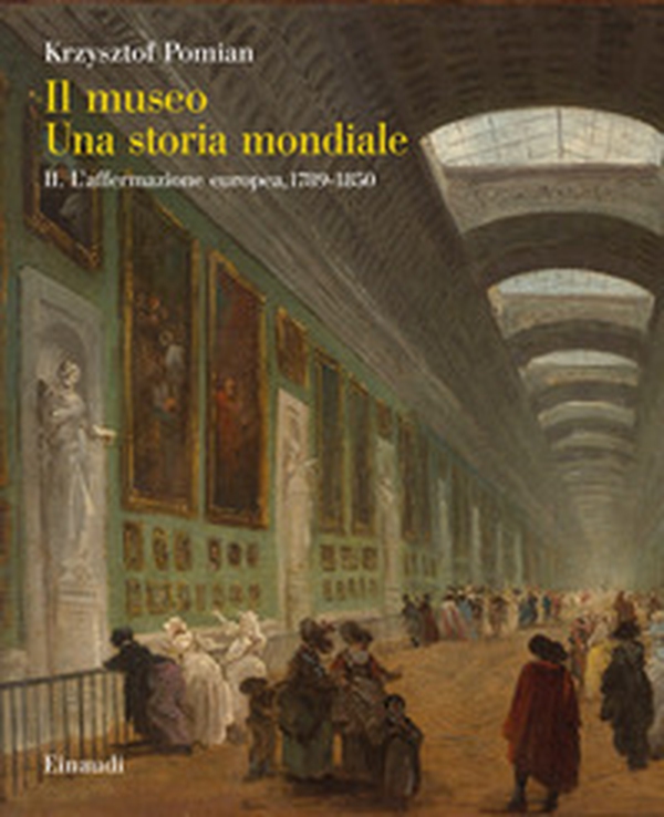 Il museo. Una storia mondiale - Vol. 2 - Librerie.coop Il museo. Una storia mondiale - Vol. 2 - Librerie.coop