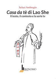 Casa da tè di Lao She. Il testo il contesto e la serie tv - Librerie.coop