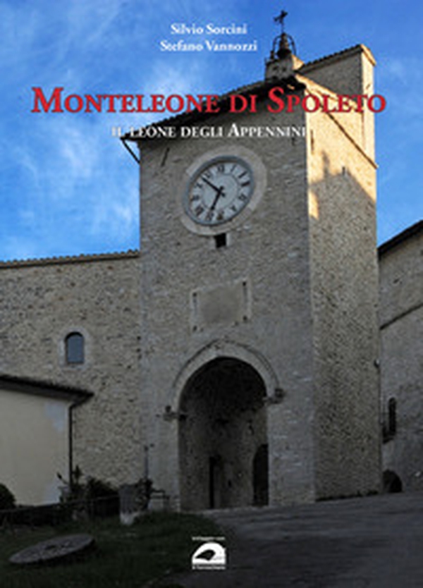 Monteleone di Spoleto. Il leone degli Appennini - Librerie.coop Monteleone di Spoleto. Il leone degli Appennini - Librerie.coop