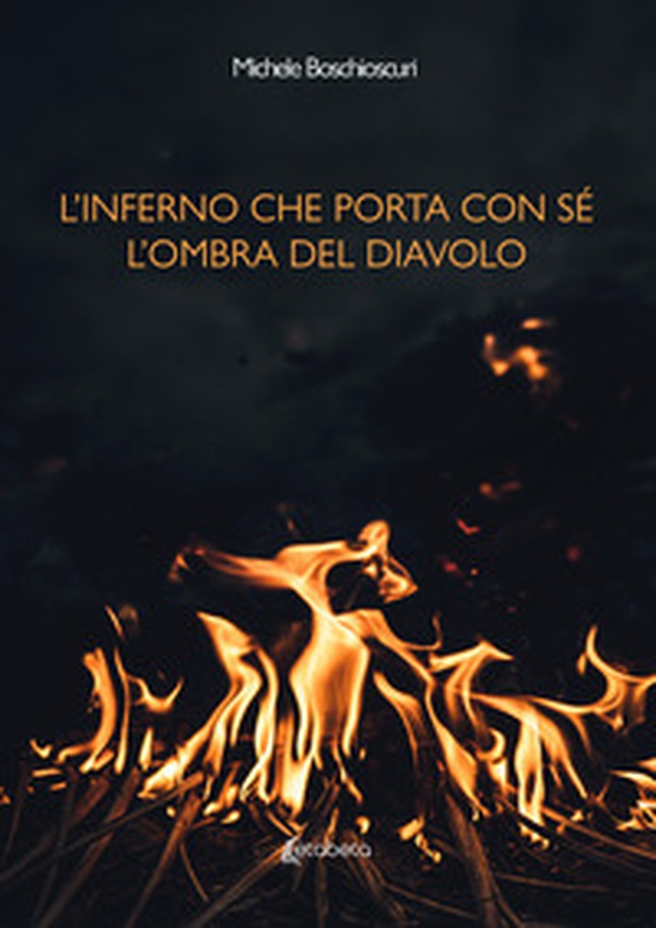 L'inferno che porta con sé l'ombra del diavolo - Librerie.coop L'inferno che porta con sé l'ombra del diavolo - Librerie.coop